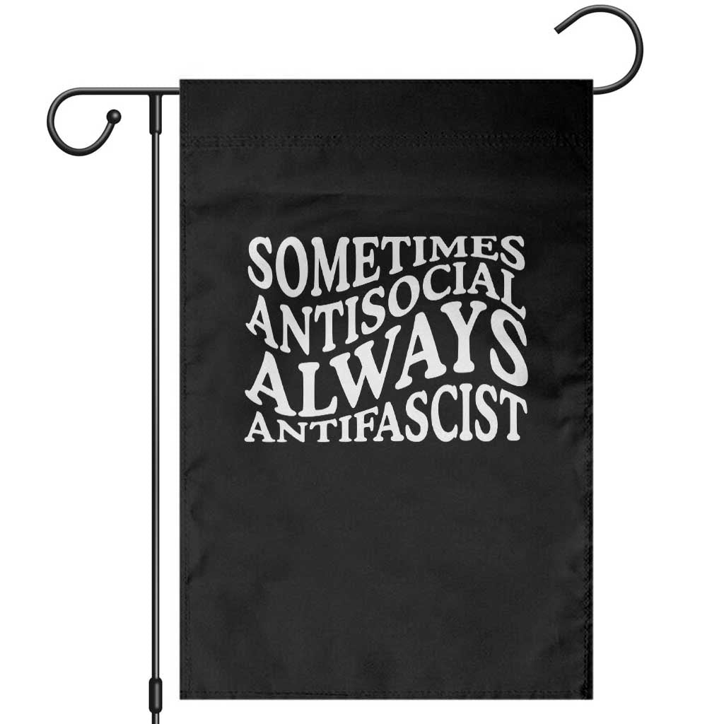 Sometimes Antisocial Always Antifascist Garden Flag