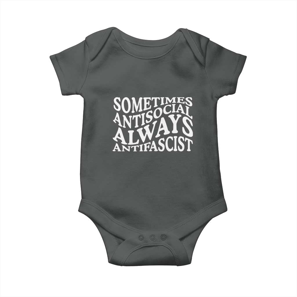Sometimes Antisocial Always Antifascist Baby Onesie