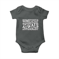 Sometimes Antisocial Always Antifascist Baby Onesie