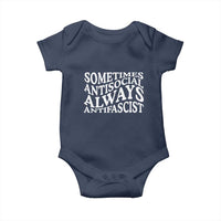 Sometimes Antisocial Always Antifascist Baby Onesie