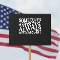 Sometimes Antisocial Always Antifascist Protest Sign