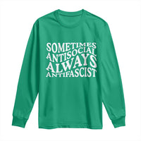 Sometimes Antisocial Always Antifascist Long Sleeve Shirt