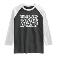 Sometimes Antisocial Always Antifascist Raglan Shirt
