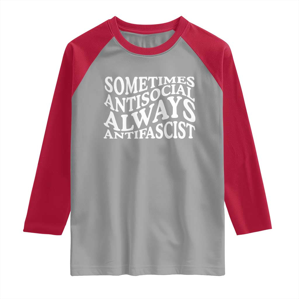 Sometimes Antisocial Always Antifascist Raglan Shirt