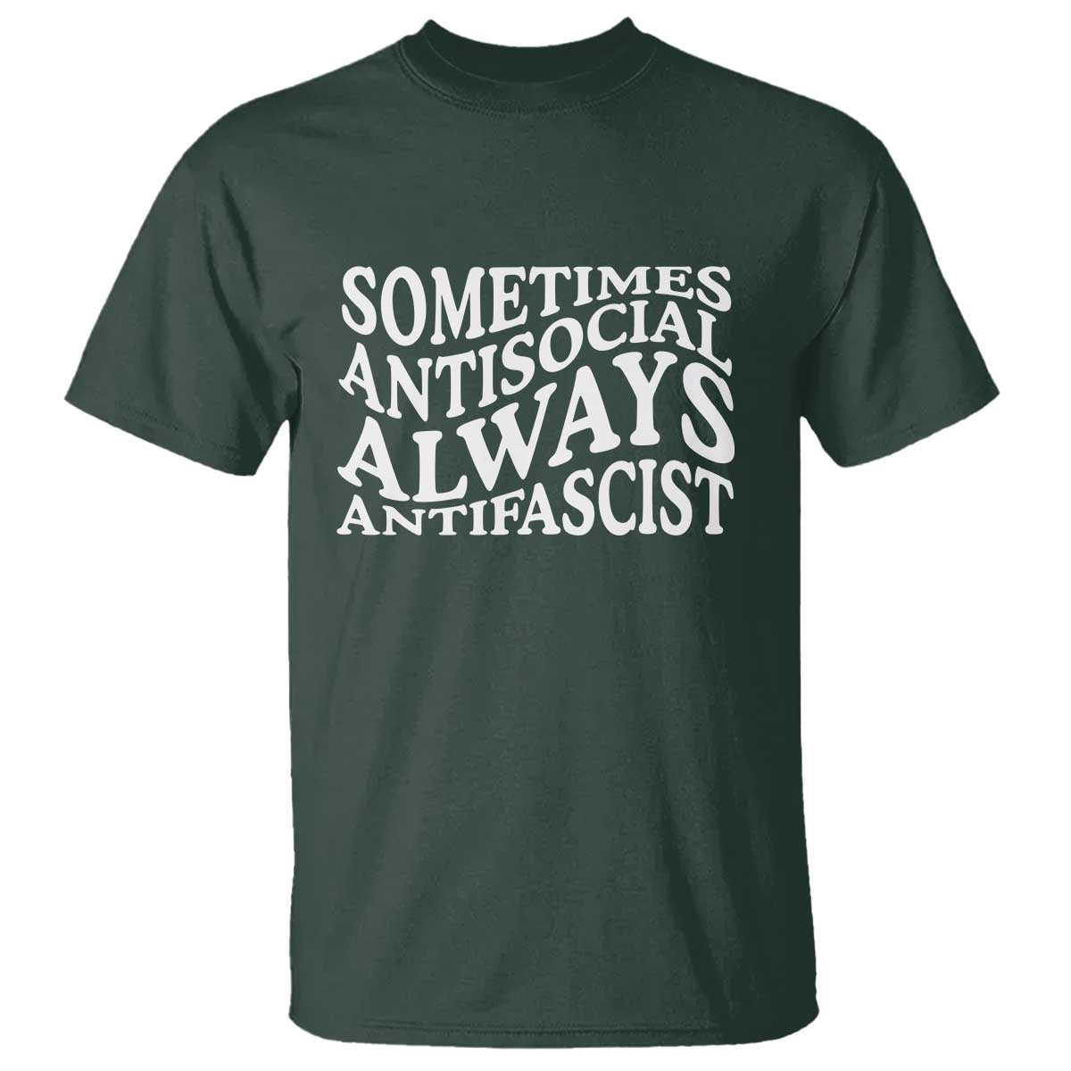 Sometimes Antisocial Always Antifascist T Shirt