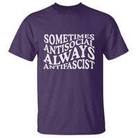 Sometimes Antisocial Always Antifascist T Shirt