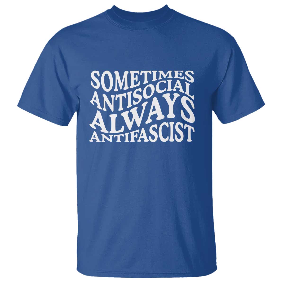 Sometimes Antisocial Always Antifascist T Shirt
