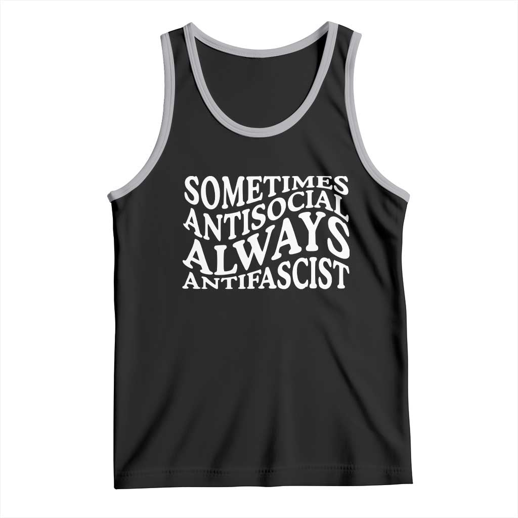 Sometimes Antisocial Always Antifascist Tank Top