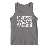 Sometimes Antisocial Always Antifascist Tank Top