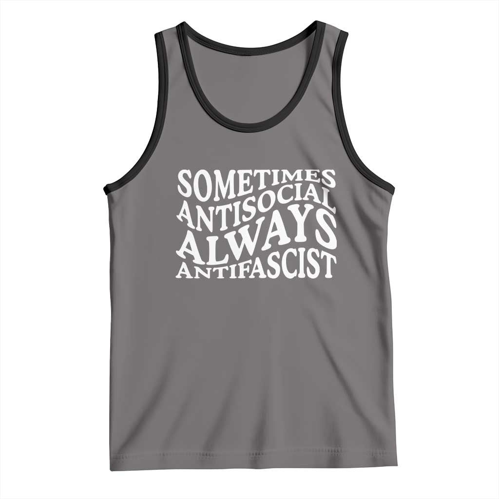Sometimes Antisocial Always Antifascist Tank Top