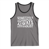 Sometimes Antisocial Always Antifascist Tank Top