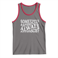 Sometimes Antisocial Always Antifascist Tank Top