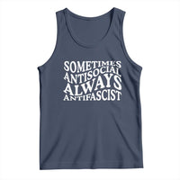 Sometimes Antisocial Always Antifascist Tank Top