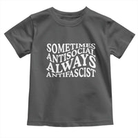 Sometimes Antisocial Always Antifascist Toddler T Shirt