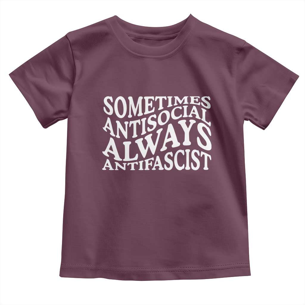 Sometimes Antisocial Always Antifascist Toddler T Shirt