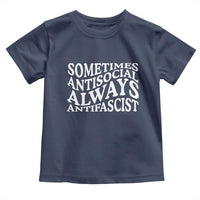 Sometimes Antisocial Always Antifascist Toddler T Shirt