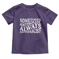 Sometimes Antisocial Always Antifascist Toddler T Shirt