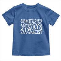 Sometimes Antisocial Always Antifascist Toddler T Shirt