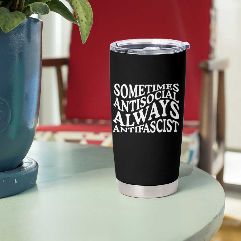 Sometimes Antisocial Always Antifascist Tumbler Cup