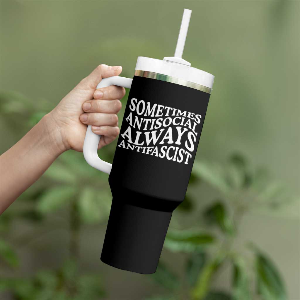 Sometimes Antisocial Always Antifascist Tumbler With Handle