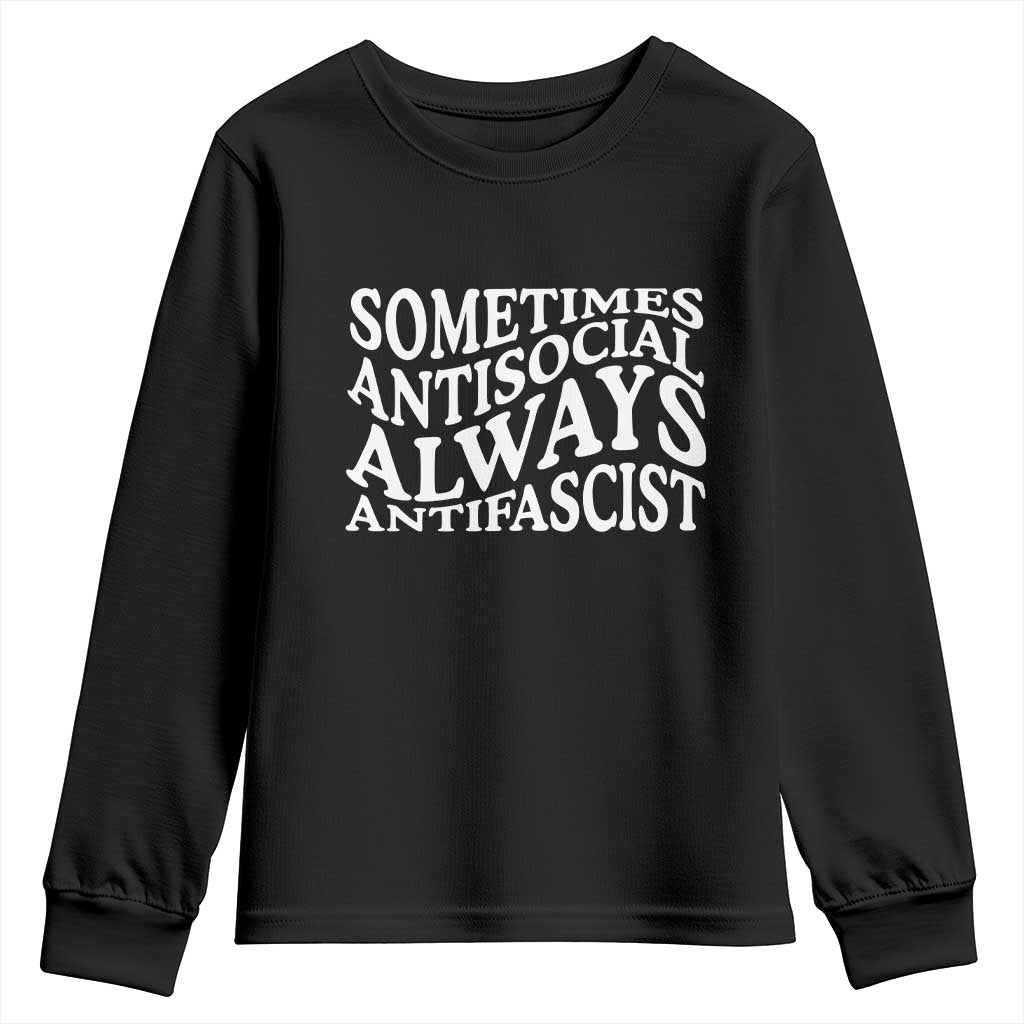 Sometimes Antisocial Always Antifascist Youth Sweatshirt