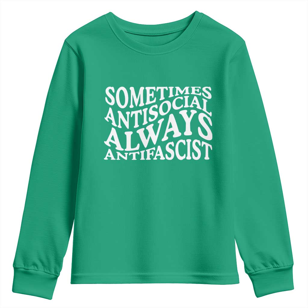 Sometimes Antisocial Always Antifascist Youth Sweatshirt