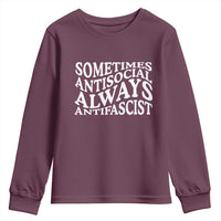 Sometimes Antisocial Always Antifascist Youth Sweatshirt