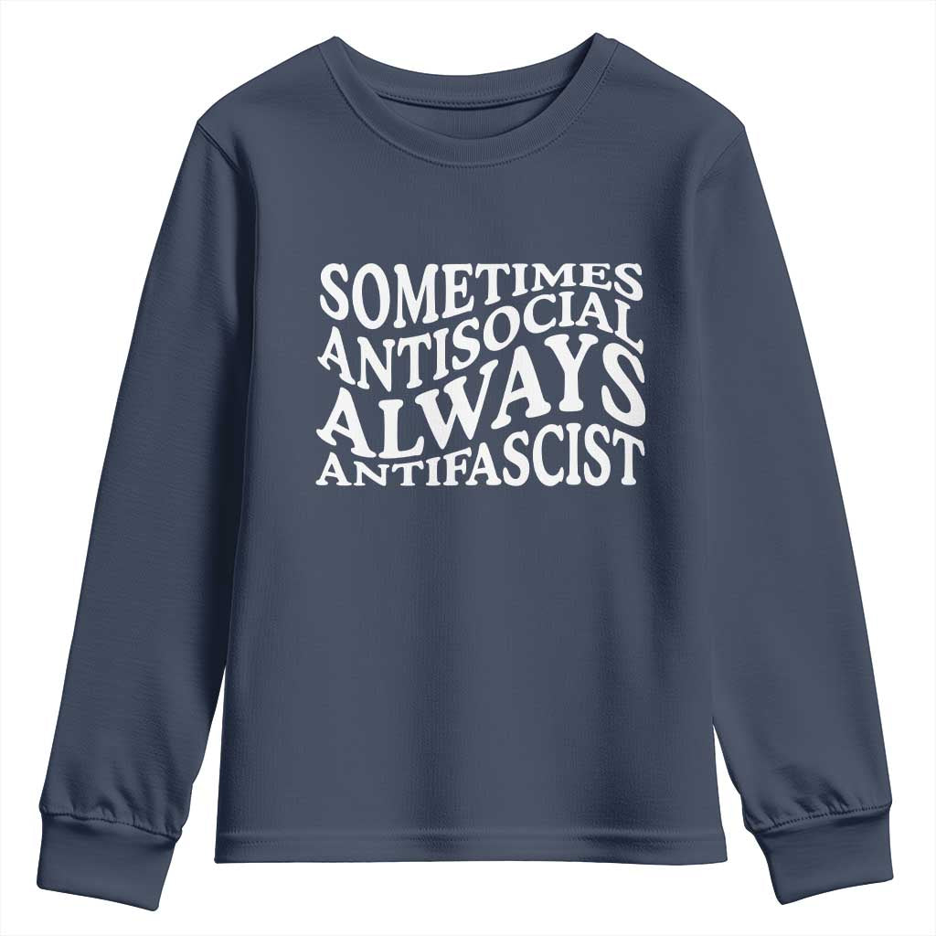 Sometimes Antisocial Always Antifascist Youth Sweatshirt