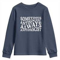 Sometimes Antisocial Always Antifascist Youth Sweatshirt