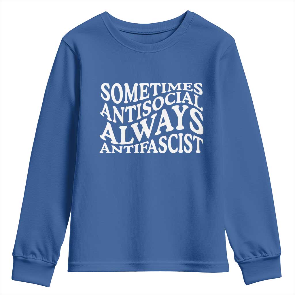 Sometimes Antisocial Always Antifascist Youth Sweatshirt