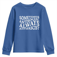 Sometimes Antisocial Always Antifascist Youth Sweatshirt