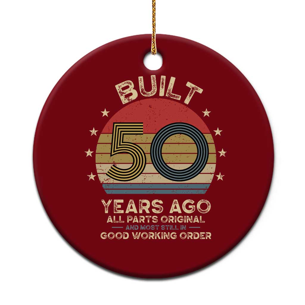 Funny 50th Birthday Ceramic Ornament Vintage Retro Built 50 Years Ago