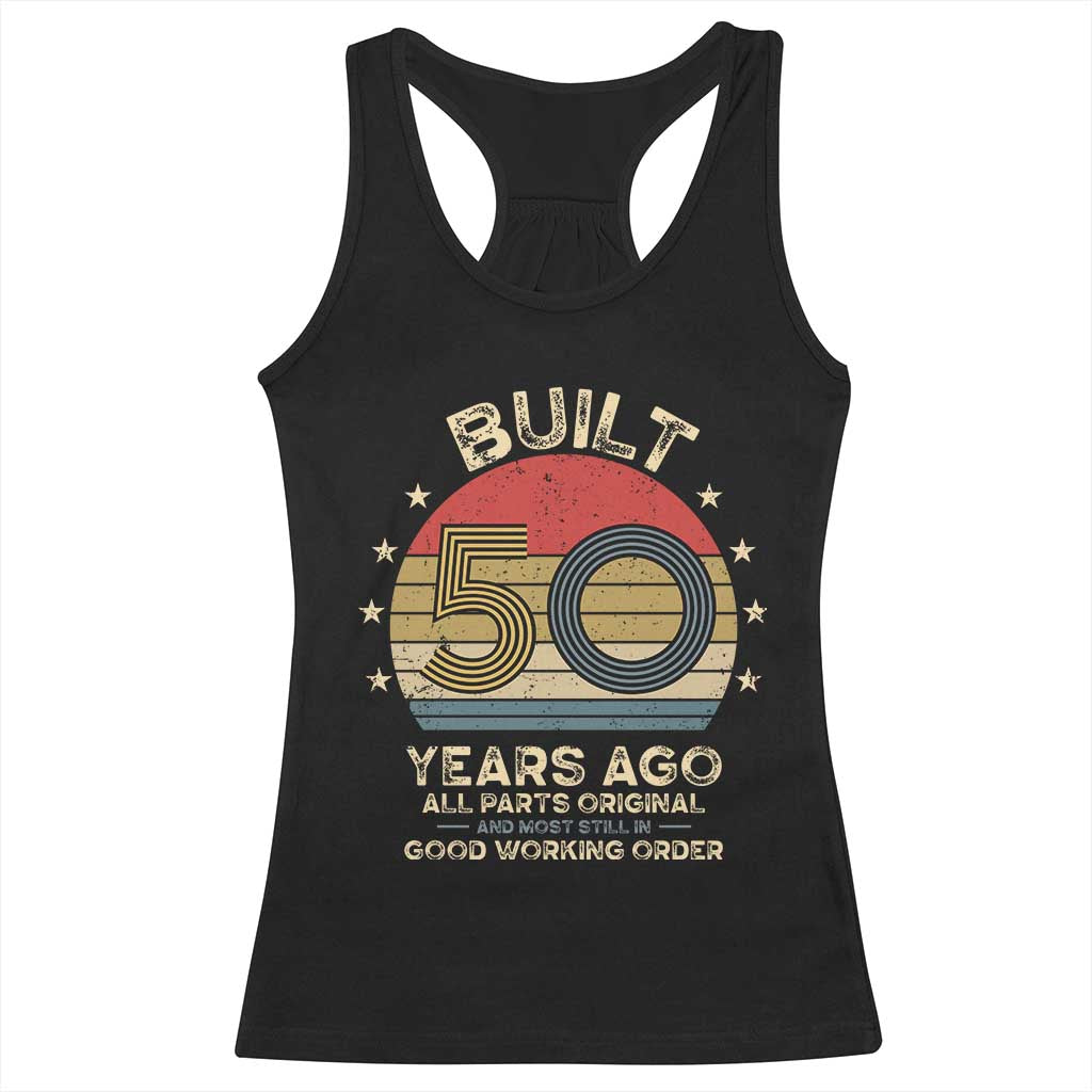 Funny 50th Birthday Racerback Tank Top Vintage Retro Built 50 Years Ago