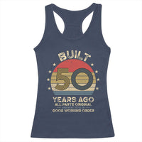 Funny 50th Birthday Racerback Tank Top Vintage Retro Built 50 Years Ago