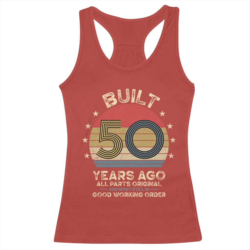 Funny 50th Birthday Racerback Tank Top Vintage Retro Built 50 Years Ago