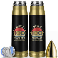 Funny 100th Birthday Bullet Tumbler Vintage Retro Built 100 Years Ago