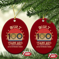 Funny 100th Birthday Ceramic Ornament Vintage Retro Built 100 Years Ago