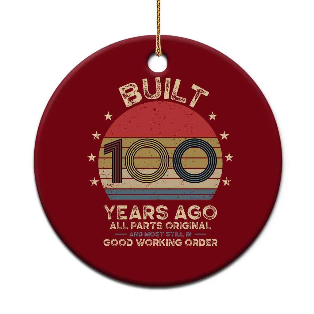 Funny 100th Birthday Ceramic Ornament Vintage Retro Built 100 Years Ago