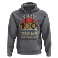 Funny 100th Birthday Hoodie Vintage Retro Built 100 Years Ago