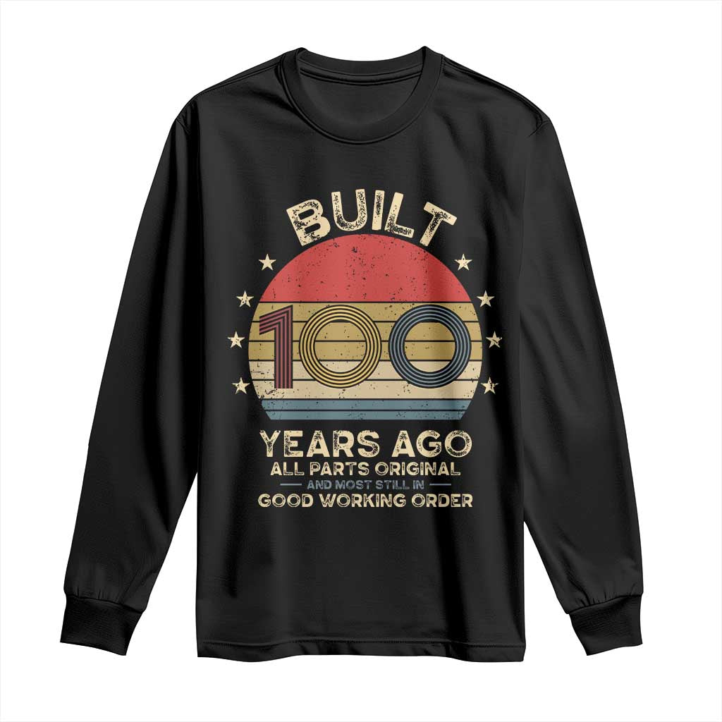 Funny 100th Birthday Long Sleeve Shirt Vintage Retro Built 100 Years Ago