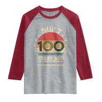 Funny 100th Birthday Raglan Shirt Vintage Retro Built 100 Years Ago