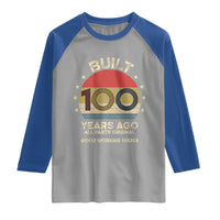 Funny 100th Birthday Raglan Shirt Vintage Retro Built 100 Years Ago