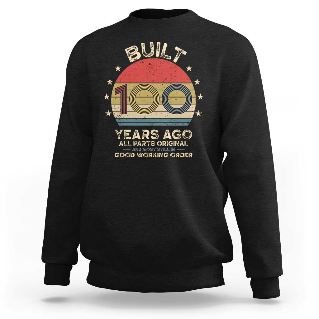 Funny 100th Birthday Sweatshirt Vintage Retro Built 100 Years Ago