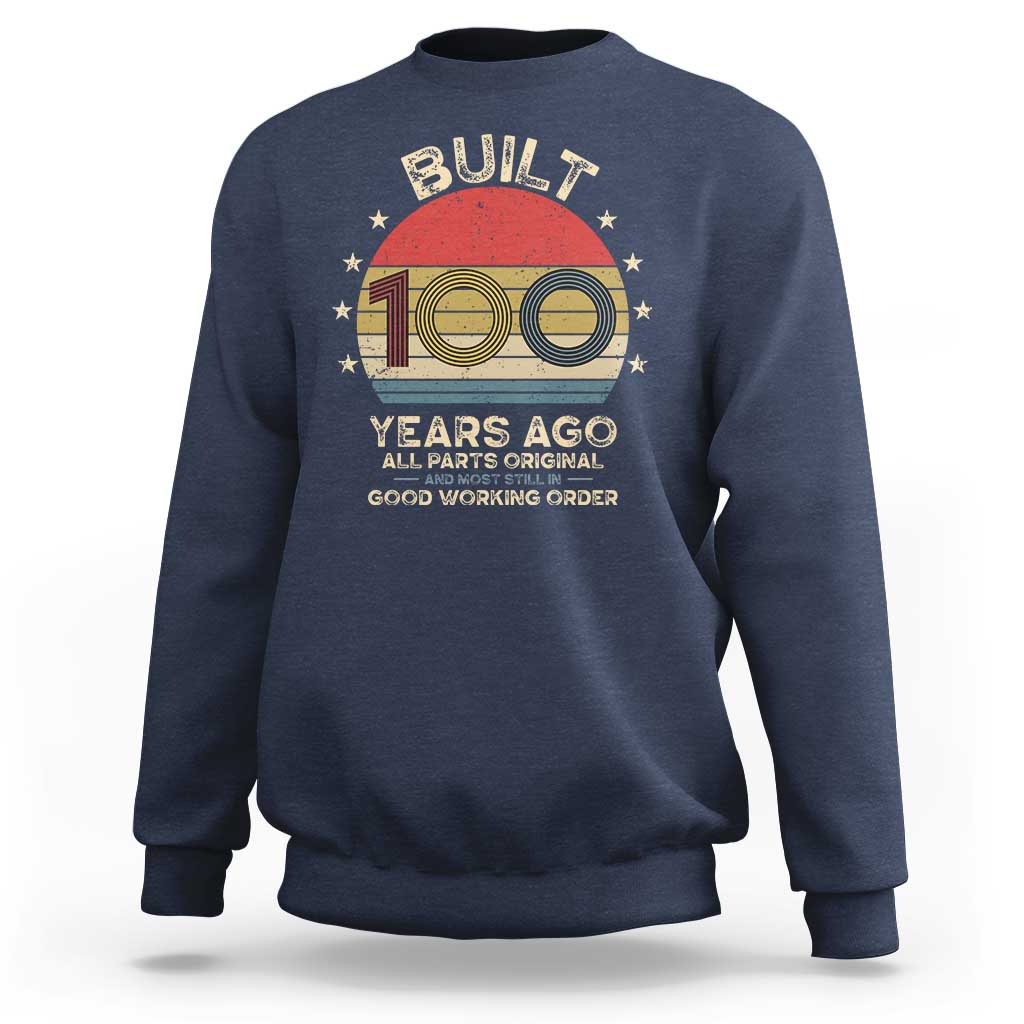 Funny 100th Birthday Sweatshirt Vintage Retro Built 100 Years Ago
