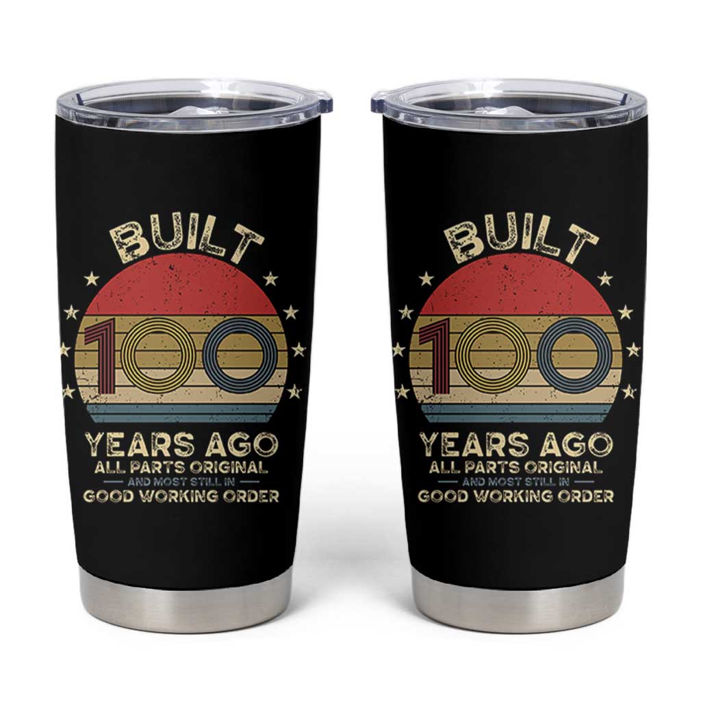 Funny 100th Birthday Tumbler Cup Vintage Retro Built 100 Years Ago
