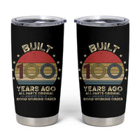 Funny 100th Birthday Tumbler Cup Vintage Retro Built 100 Years Ago