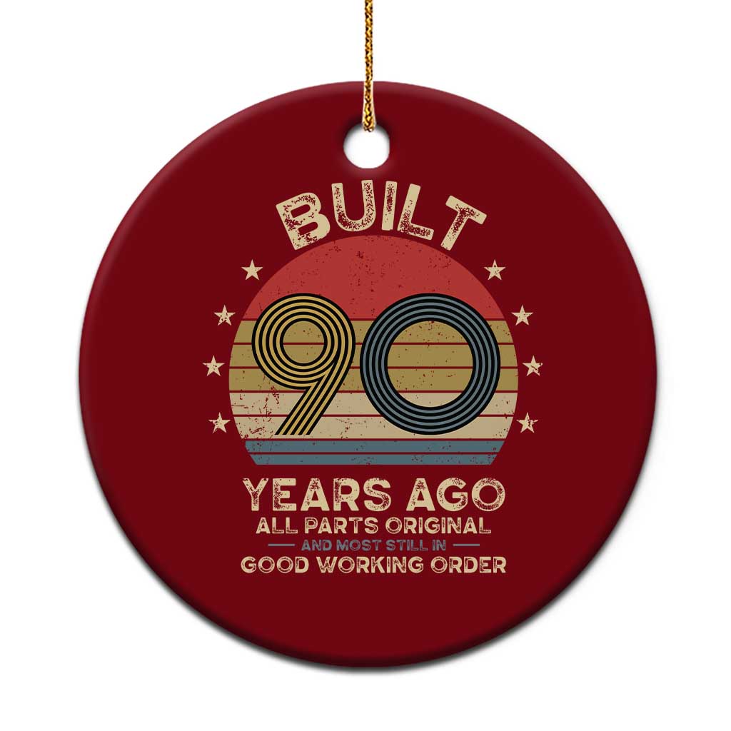 Funny 90th Birthday Ceramic Ornament Vintage Retro Built 90 Years Ago