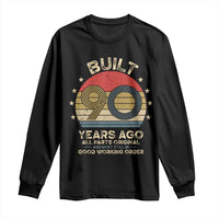 Funny 90th Birthday Long Sleeve Shirt Vintage Retro Built 90 Years Ago