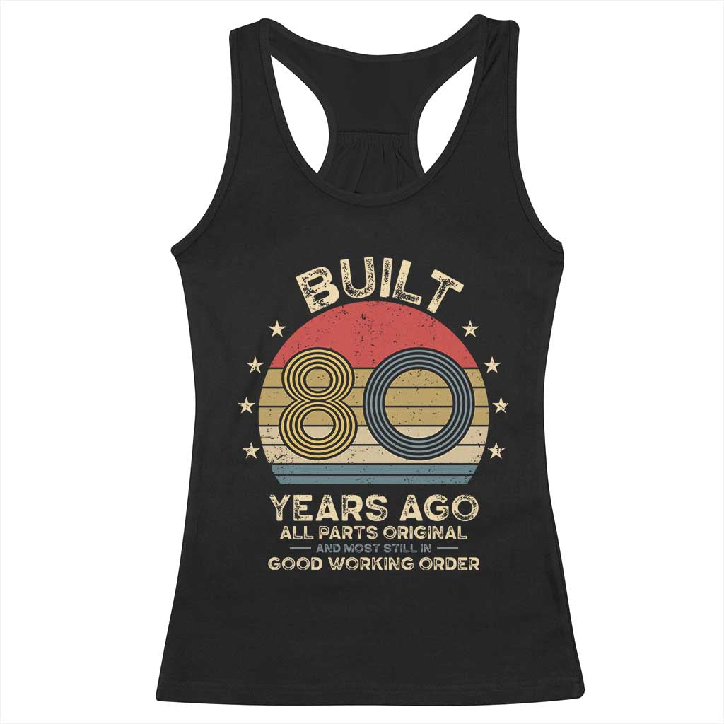 Funny 80th Birthday Racerback Tank Top Vintage Retro Built 80 Years Ago