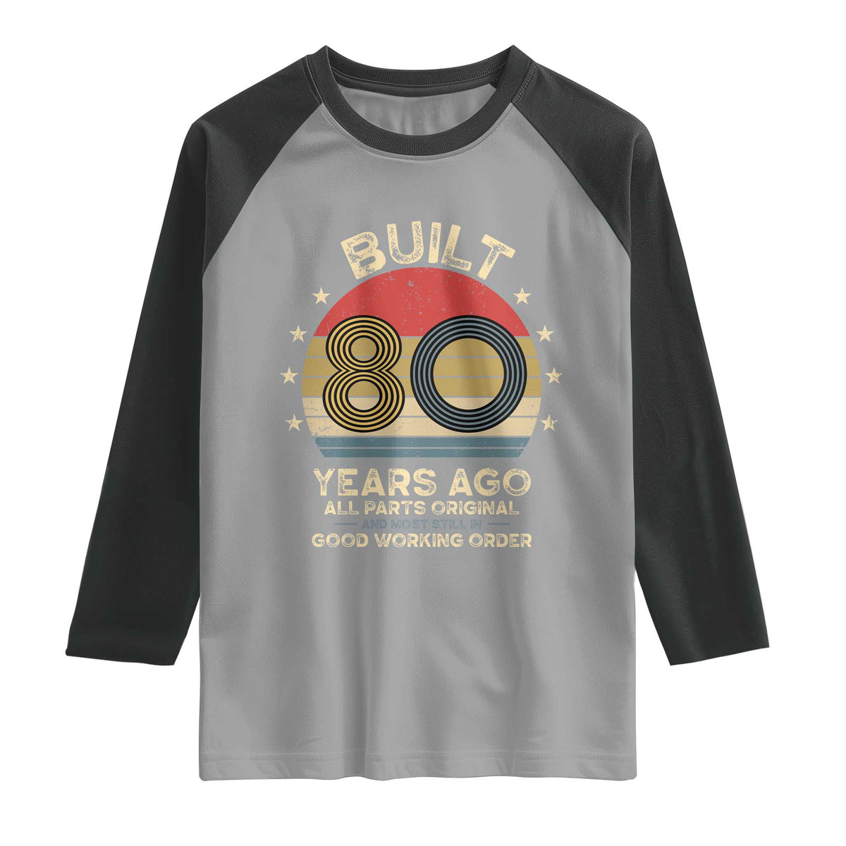 Funny 80th Birthday Raglan Shirt Vintage Retro Built 80 Years Ago
